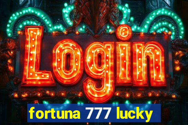 fortuna 777 lucky